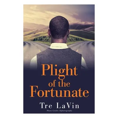 "Plight of the Fortunate" - "" ("Lavin Tre")