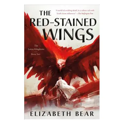 "The Red-Stained Wings: The Lotus Kingdoms, Book Two" - "" ("Bear Elizabeth")