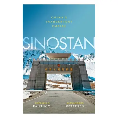 "Sinostan: China's Inadvertent Empire" - "" ("Pantucci Raffaello")