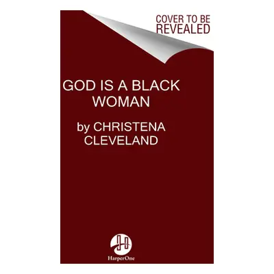 "God Is a Black Woman" - "" ("Cleveland Christena")