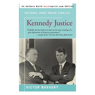 "Kennedy Justice" - "" ("Navasky Victor S.")