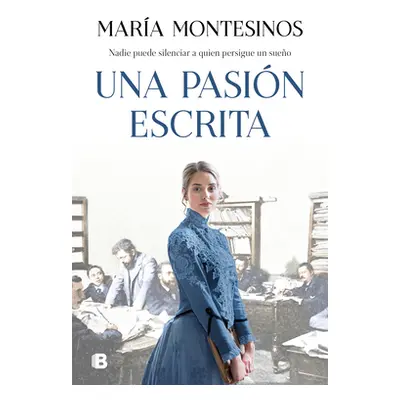 "Una Pasin Escrita / A Written Passion" - "" ("Montesinos Maria")