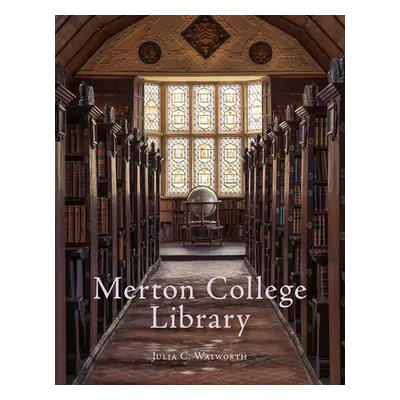 "Merton College Library" - "" ("Walworth Julia C.")