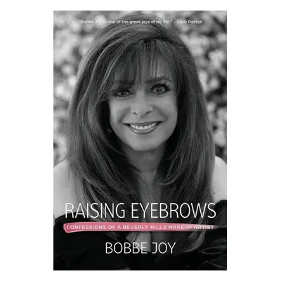 "Raising Eyebrows: Confessions of a Beverly Hills Makeup Artist" - "" ("Mandrell Barbara")