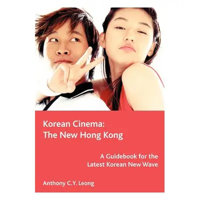 "Korean Cinema: The New Hong Kong" - "" ("Leong Anthony")