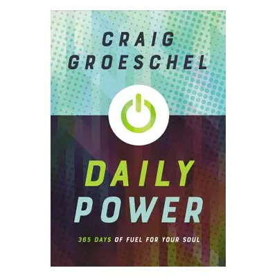 "Daily Power: 365 Days of Fuel for Your Soul" - "" ("Groeschel Craig")