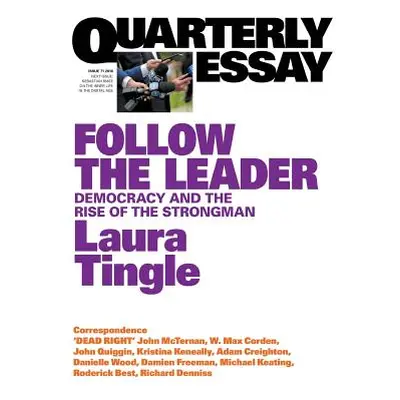 "Follow the Leader: Quarterly Essay 71" - "" ("Tingle Laura")