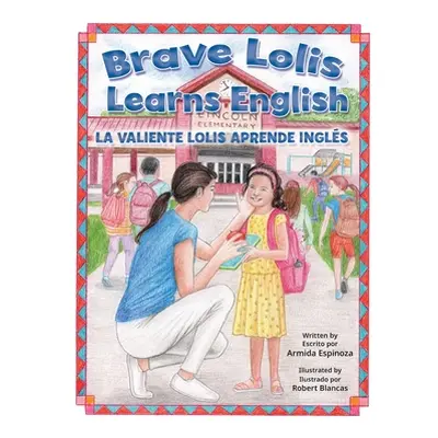 "Brave Lolis Learns English / LA VALIENTE LOLIS APRENDE INGLS