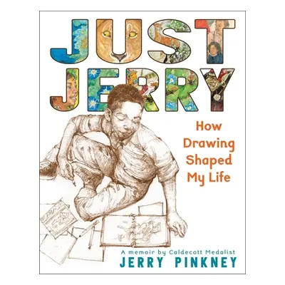 "Just Jerry: How Drawing Shaped My Life" - "" ("Pinkney Jerry")