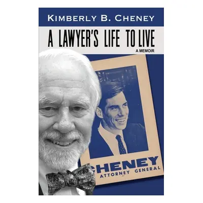 "A Lawyer's Life to Live" - "" ("Cheney Kimberly B.")