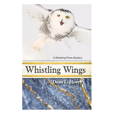 "Whistling Wings: A Whistling Pines Mystery" - "" ("Hovey Dean L.")