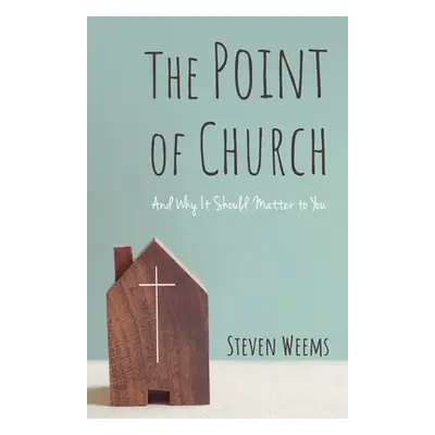 "The Point of Church" - "" ("Weems Steven")