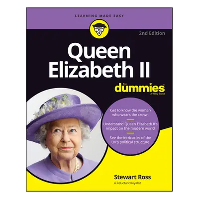 "Queen Elizabeth II for Dummies" - "" ("Ross Stewart")