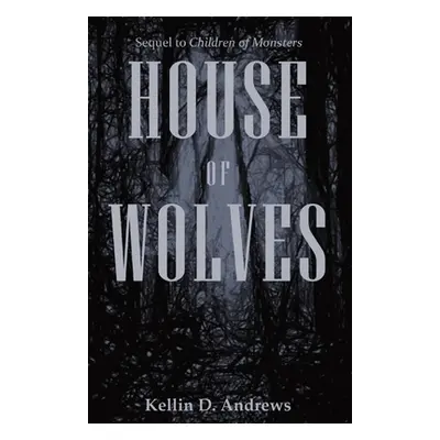 "House of Wolves" - "" ("Andrews Kellin D.")