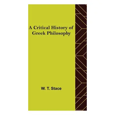 "A Critical History of Greek Philosophy" - "" ("T. Stace W.")