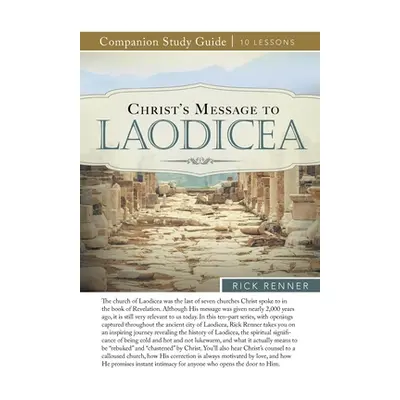 "Christ's Message to Laodicea Study Guide" - "" ("Renner Rick")