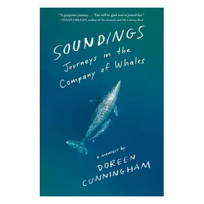 "Soundings: Journeying to Alaska in the Company of Whales" - "" ("Cunningham Doreen")