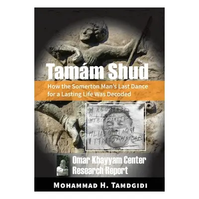 "Tamm Shud: How the Somerton Man's Last Dance for a Lasting Life Was Decoded -- Omar Khayyam Cen