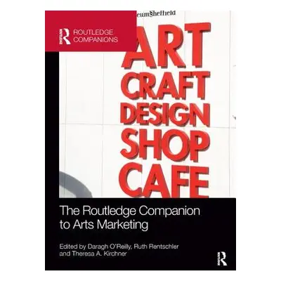 "The Routledge Companion to Arts Marketing" - "" ("O'Reilly Daragh")