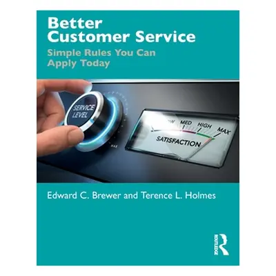 "Better Customer Service: Simple Rules You Can Apply Today" - "" ("Brewer Edward C.")