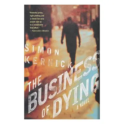 "The Business of Dying" - "" ("Kernick Simon")