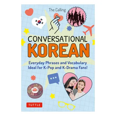 "Conversational Korean: Everyday Phrases and Vocabulary - Ideal for K-Pop and K-Drama Fans! (Fre