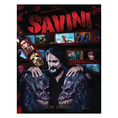 "Savini: The Biography" - "" ("Savini Tom")