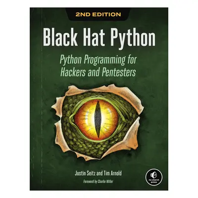 "Black Hat Python, 2nd Edition: Python Programming for Hackers and Pentesters" - "" ("Seitz Just