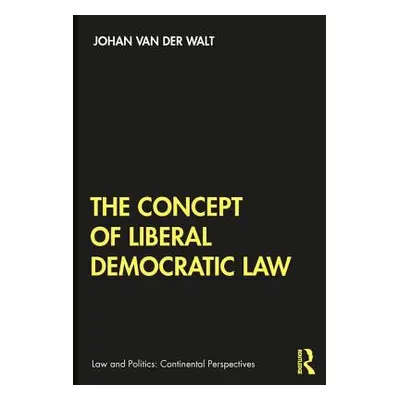 "The Concept of Liberal Democratic Law" - "" ("Van Der Walt Johan")