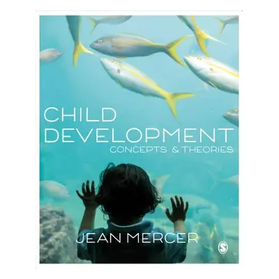 "Child Development: Concepts and Theories" - "" ("Mercer Jean A.")