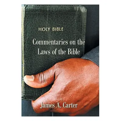 "Commentaries on the Laws of the Bible" - "" ("Carter James a.")