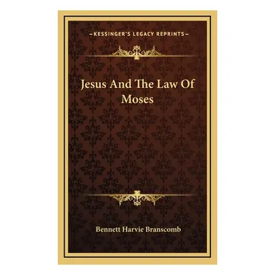 "Jesus and the Law of Moses" - "" ("Branscomb Bennett Harvie")