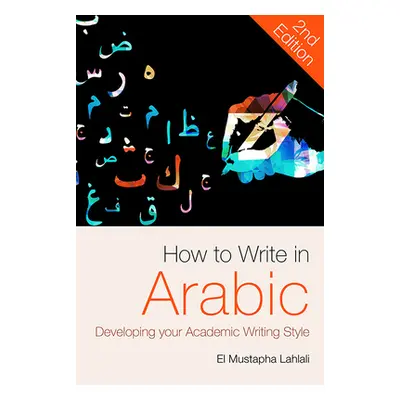 "How to Write in Arabic: Developing Your Academic Writing Style" - "" ("Lahlali El Mustapha")