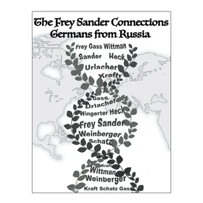 "The Frey Sander Connections Germans from Russia" - "" ("Frey Albert")