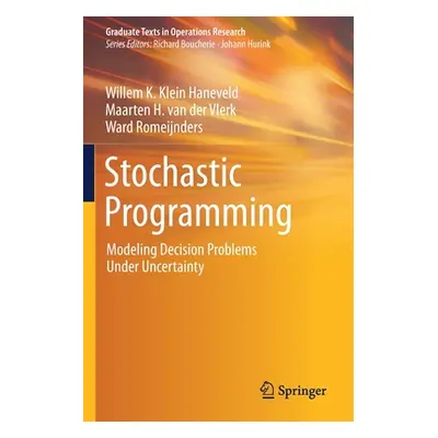 "Stochastic Programming: Modeling Decision Problems Under Uncertainty" - "" ("Klein Haneveld Wil