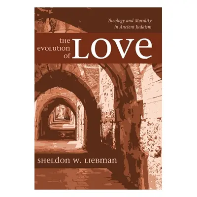 "The Evolution of Love" - "" ("Liebman Sheldon W.")