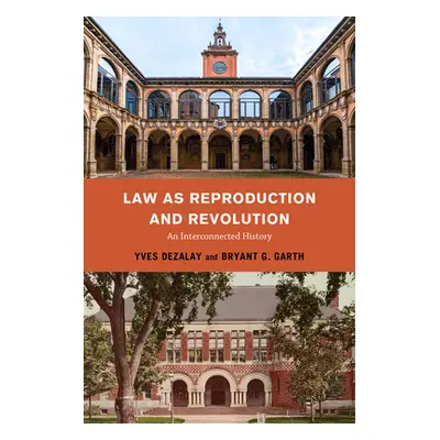 "Law as Reproduction and Revolution: An Interconnected History" - "" ("Garth Bryant G.")