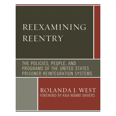 "Reexamining Reentry: The Policies, People, and Programs of the United States Prisoner Reintegra