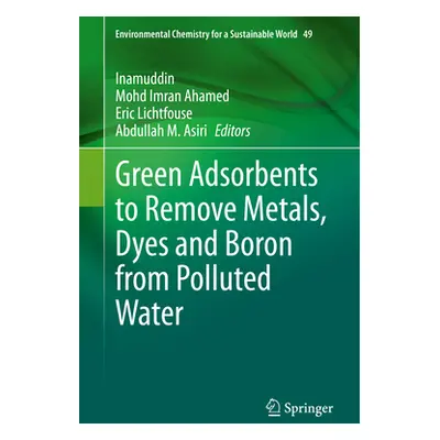 "Green Adsorbents to Remove Metals, Dyes and Boron from Polluted Water" - "" ("Inamuddin")