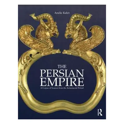 "The Persian Empire: A Corpus of Sources from the Achaemenid Period" - "" ("Kuhrt Amlie")