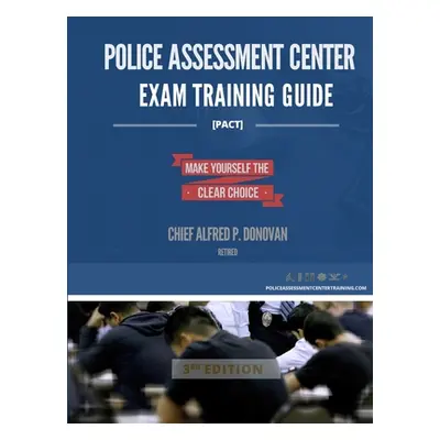 "Police Assessment Center Exam Training Guide" - "" ("Donovan Alfred")