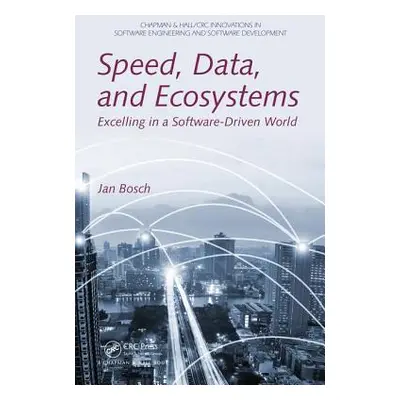 "Speed, Data, and Ecosystems: Excelling in a Software-Driven World" - "" ("Bosch Jan")