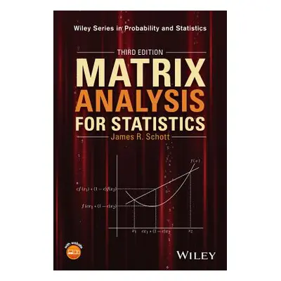 "Matrix Analysis for Statistics" - "" ("Schott James R.")