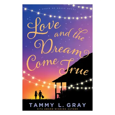 "Love and the Dream Come True" - "" ("Gray Tammy L.")