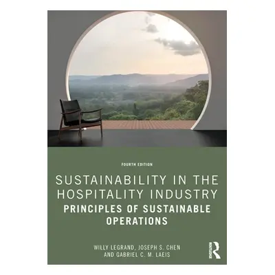 "Sustainability in the Hospitality Industry: Principles of Sustainable Operations" - "" ("Legran