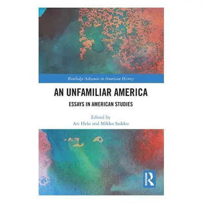 "An Unfamiliar America: Essays in American Studies" - "" ("Helo Ari")