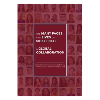 "The Many Faces and Lives of Sickle Cell - A Global Collaboration" - "" ("Nsofwa Agnes")