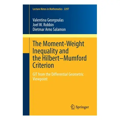 "The Moment-Weight Inequality and the Hilbert-Mumford Criterion: Git from the Differential Geome