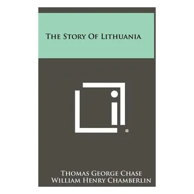 "The Story of Lithuania" - "" ("Chase Thomas George")