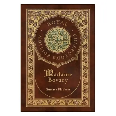 "Madame Bovary (Royal Collector's Edition) (Case Laminate Hardcover with Jacket)" - "" ("Flauber